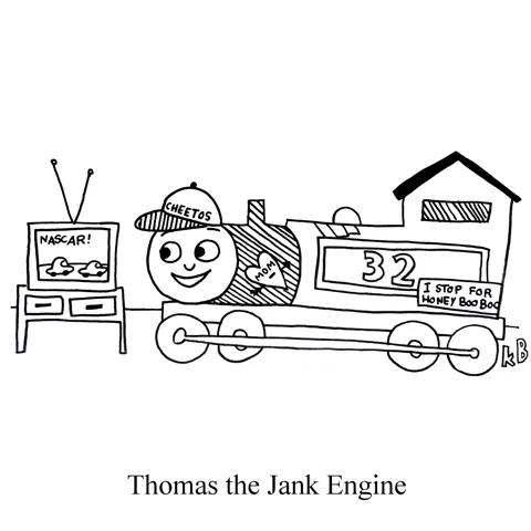 In this pun on Thomas the Tank Engine, we see Thomas the jank engine, a train that embraces all things janky. 