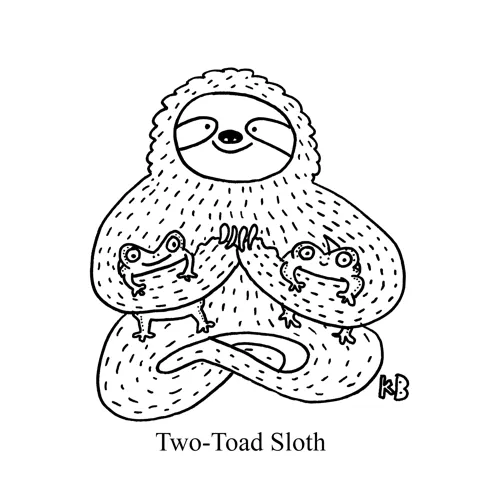 In this pun on two-toed sloth, we see the two TOAD sloth, a happy sloth holding two toads.