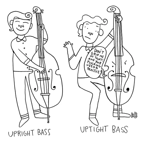 In this comparison cartoon, we see an upright bass - just a person playing the instrument - next to an uptight bass, a bass chastising its bassist for gripping it so tight and not plucking with precision. Anyway, sentient instruments are a bad idea.