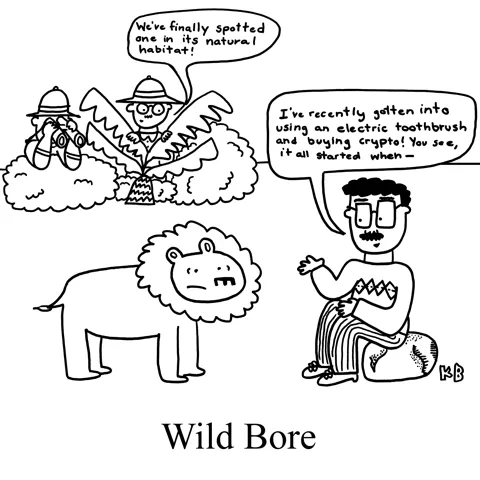Two biologist peer through the bush at an animal in its natural habitat - the wild bore, a boring guy who entraps animals with his mundane stories.