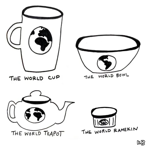 In this pun on the soccer/futball festivities of the world cup, we see several pieces of dish-ware with the world printed on it - the world cup, the world bowl, the world teapot, the world ramekin. 