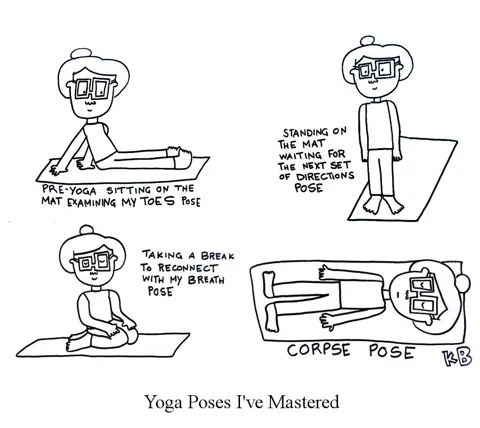 Some yoga poses I've mastered, none of which include any difficult twisting of the body (sitting on the mat looking at my toes, standing on the mat awaiting directions, taking a break, and corpse pose) 